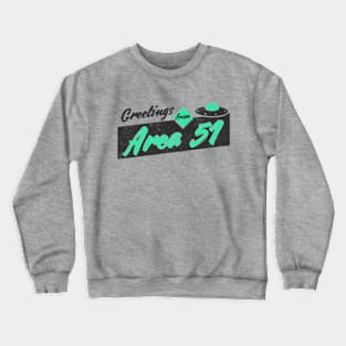 Greetings From Area 51 Crewneck Sweatshirt